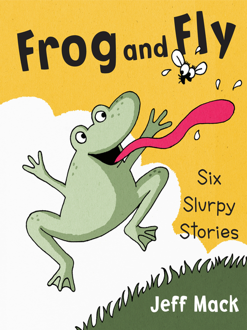 Title details for Frog and Fly by Jeff Mack - Available
